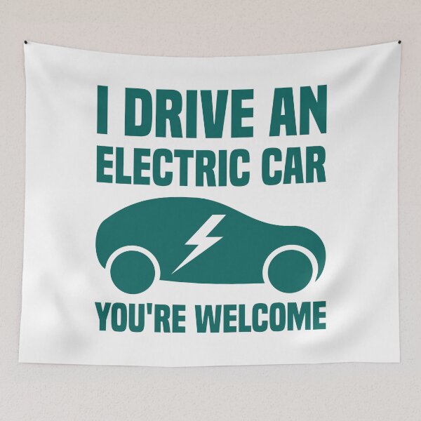 Item preview, I Drive An Electric Car You're Welcome designed and sold by TashaVector.
