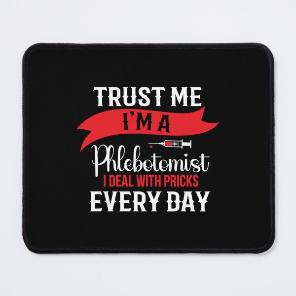 Item preview, Trust Me I'm A Phlebotomist I Deal With Pricks Every Day designed and sold by shopx8.