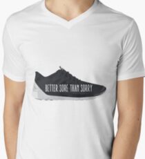 Better Sore Than Sorry Men's V-Neck T-Shirt