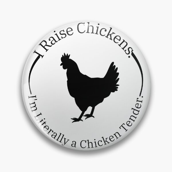 Item preview, I Raise Chickens Im Literally a Chicken Tender  designed and sold by LUX2Boutique ★★★★★.
