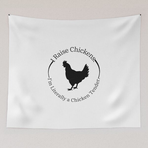 Item preview, I Raise Chickens Im Literally a Chicken Tender  designed and sold by LUX2Boutique ★★★★★.