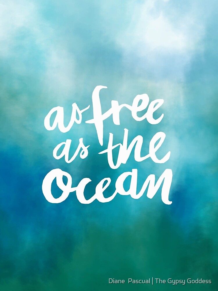 As free as the Ocean by dianepascual