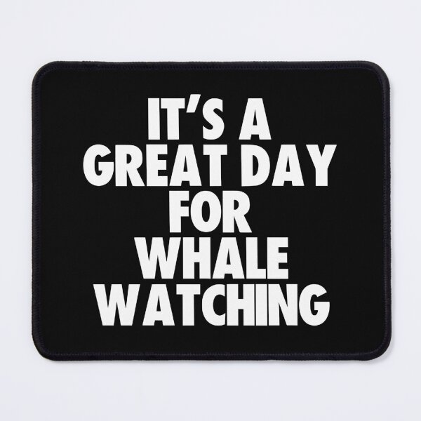 Item preview, It's a Great Day For Whale Watching designed and sold by kindxinn.