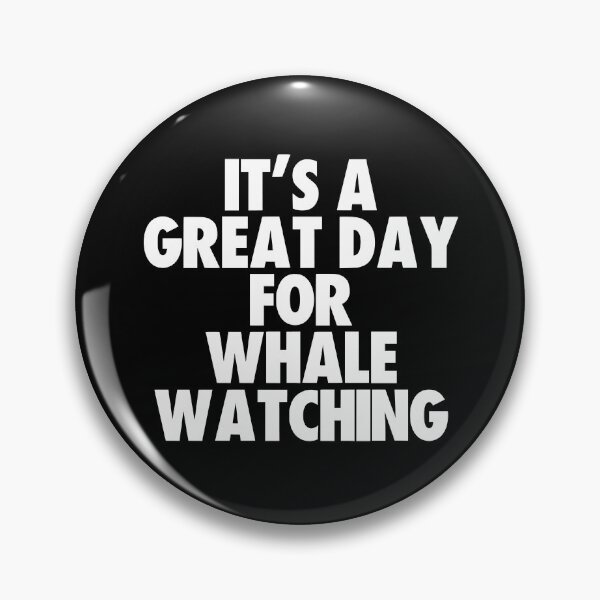 Item preview, It's a Great Day For Whale Watching designed and sold by kindxinn.