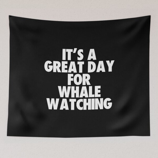 Item preview, It's a Great Day For Whale Watching designed and sold by kindxinn.