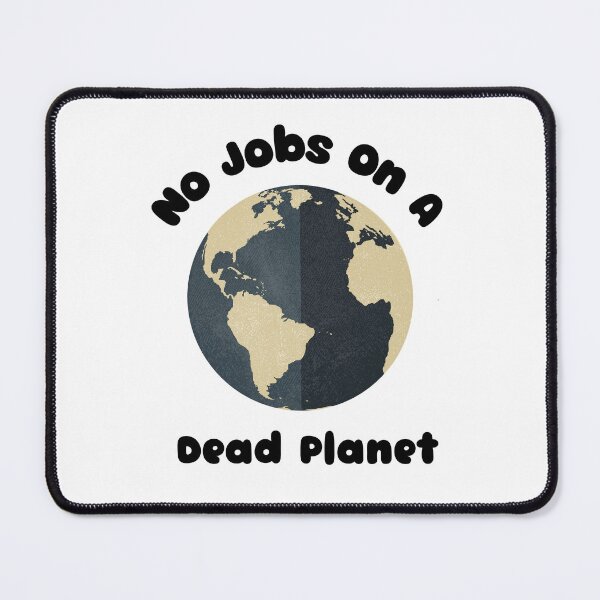 Item preview, No Jobs On A Dead Planet designed and sold by JINRANIN.
