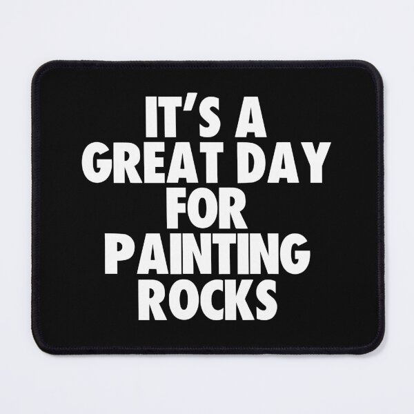 Item preview, It's a Great Day For Painting Rocks designed and sold by kindxinn.