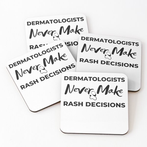 Item preview, Dermatologists Never Make Rash Decisions, Funny Dermatology Gifts designed and sold by BahiaStyle.