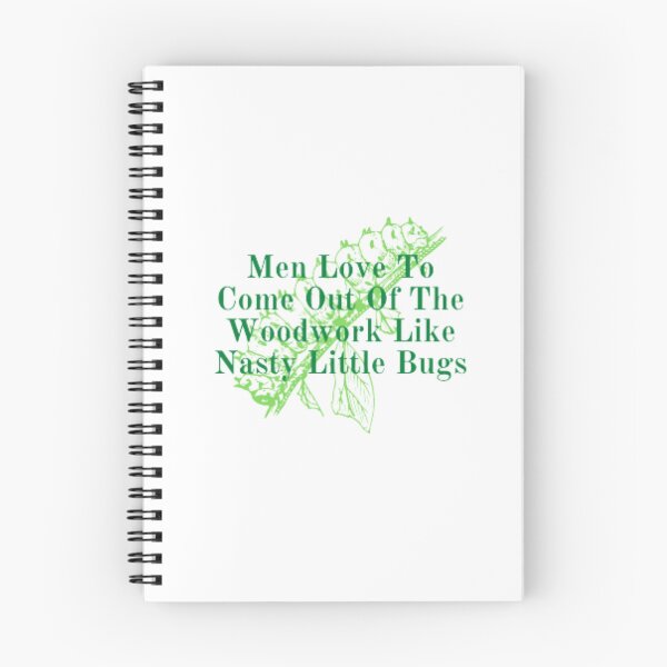 Item preview, Men Love To Come Out Of The Woodwork Like Nasty Little Bugs designed and sold by anas667.