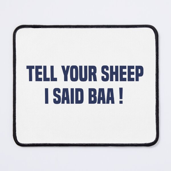 Item preview, Tell Your Sheep I Said Baa Dark Blue Quote designed and sold by medbdj.