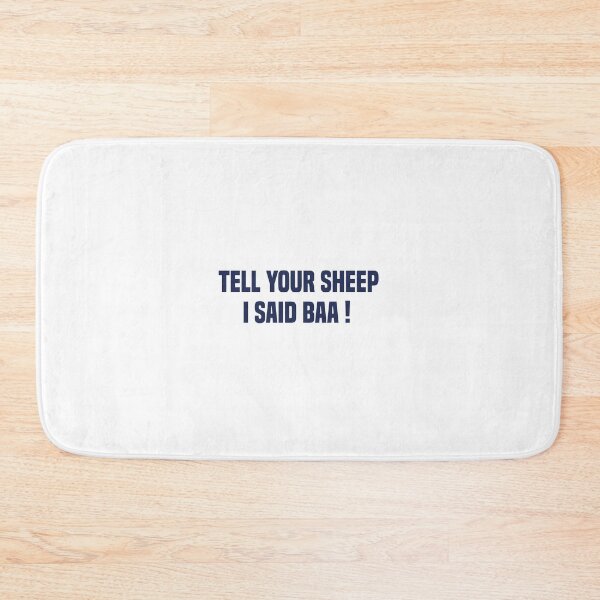 Item preview, Tell Your Sheep I Said Baa Dark Blue Quote designed and sold by medbdj.