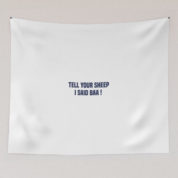 Item preview, Tell Your Sheep I Said Baa Dark Blue Quote designed and sold by medbdj.