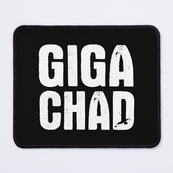 Item preview, Gigachad Text designed and sold by OldDannyBrown.