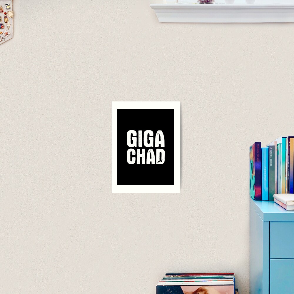 "Gigachad Text" Art Print for Sale by OldDannyBrown | Redbubble