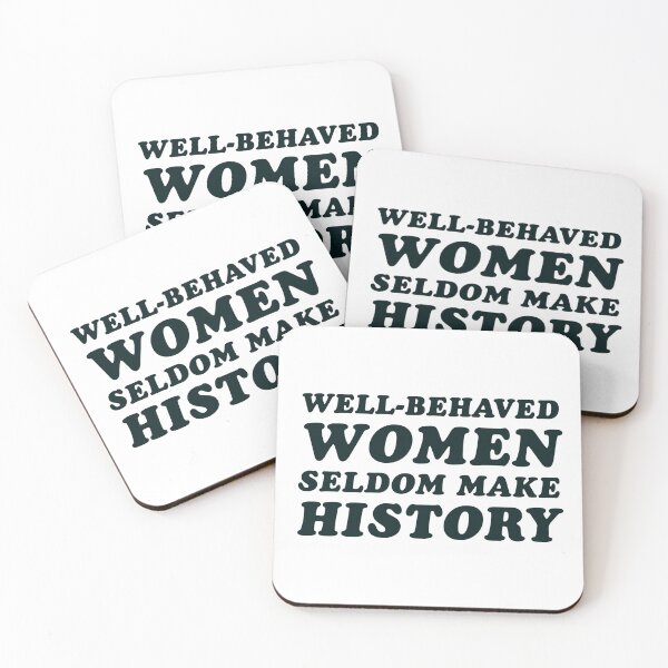 Item preview, Well-behaved women seldom make history, Quote designed and sold by UrbanApparel.