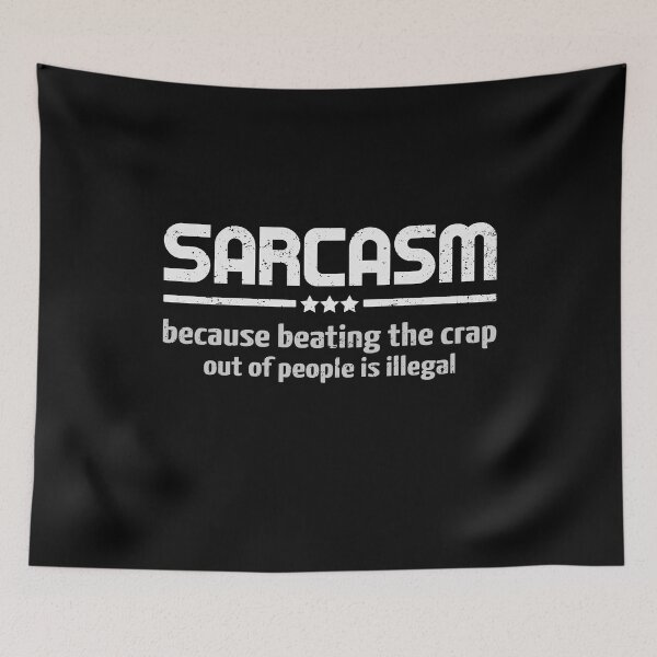 Item preview, Sarcasm Because Beating The Crap Out Of People Is Illegal designed and sold by theAcollection.