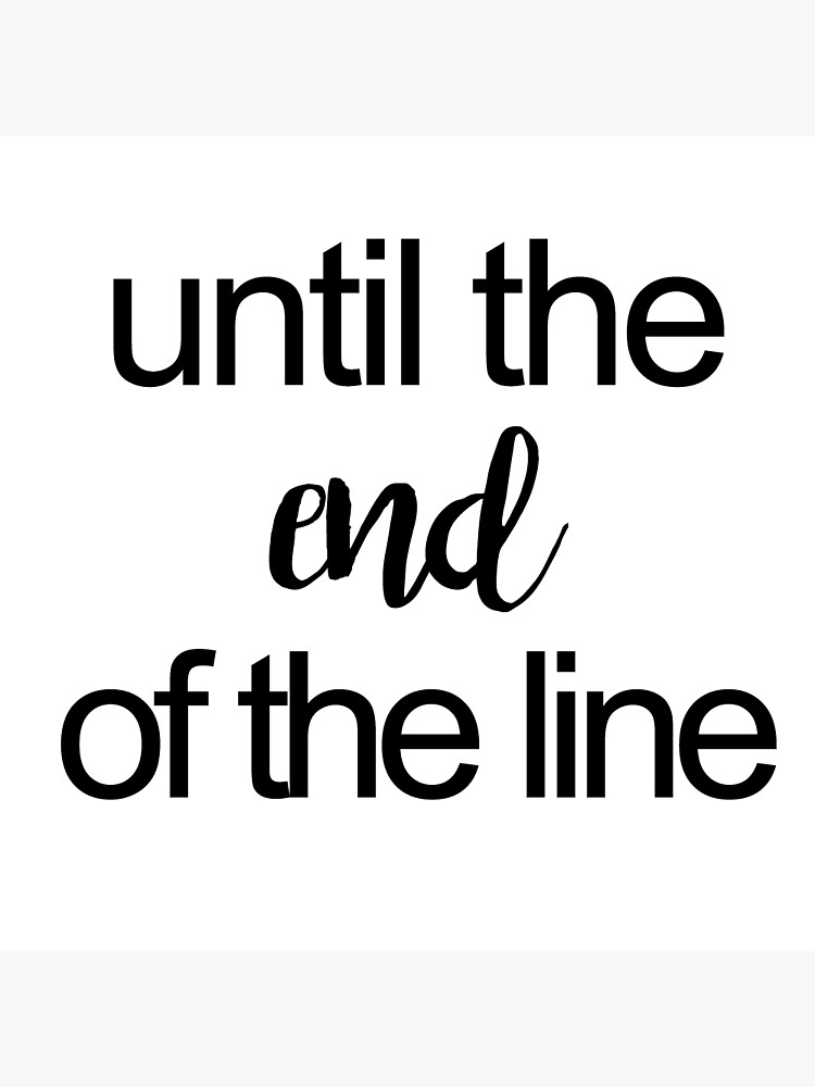 end-of-the-line-poster-for-sale-by-arohug-redbubble