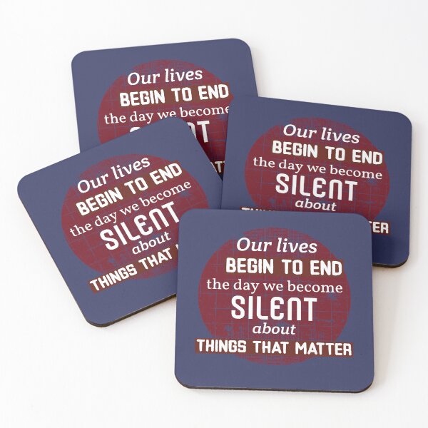 Item preview, Our Lives Begin To End The Day We Become Silent About Things That Matter. Human Rights Activist Quote designed and sold by Rebel-Design.