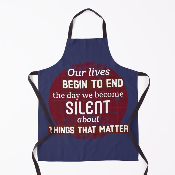 Item preview, Our Lives Begin To End The Day We Become Silent About Things That Matter. Human Rights Activist Quote designed and sold by Rebel-Design.