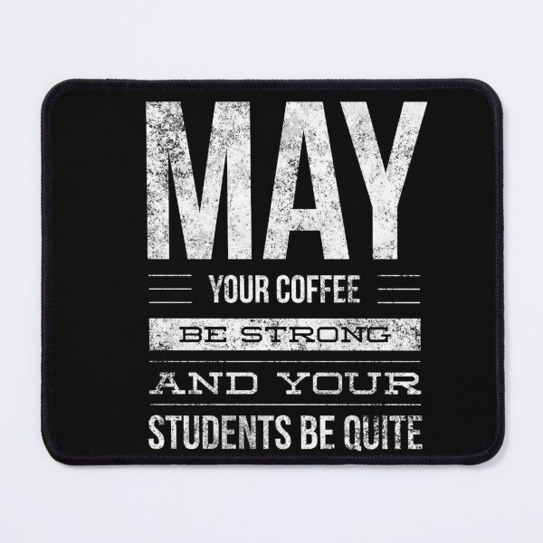 Item preview, May your coffee be strong and your students be quite designed and sold by Letters-Art.