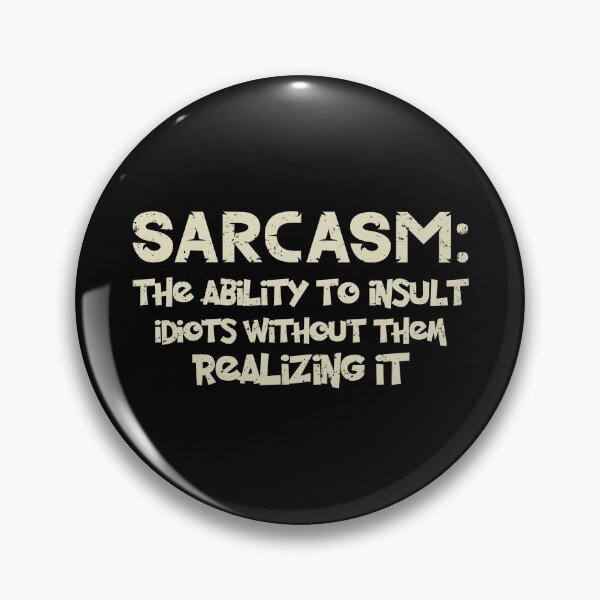 Item preview, Sarcasm The Ability To Insult Idiots Without Them Realizing It designed and sold by theAcollection.
