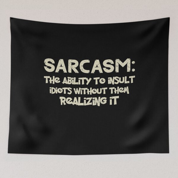 Item preview, Sarcasm The Ability To Insult Idiots Without Them Realizing It designed and sold by theAcollection.