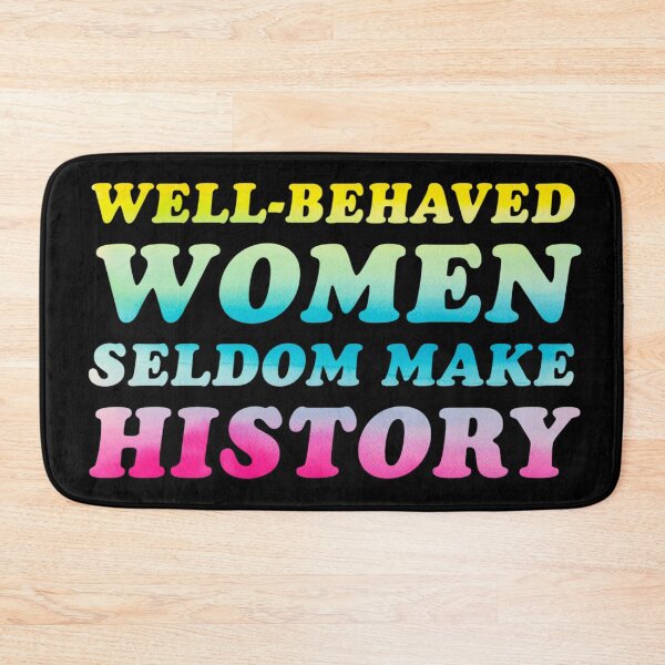 Item preview, Well-behaved women seldom make history, history quote, colorful designed and sold by UrbanApparel.