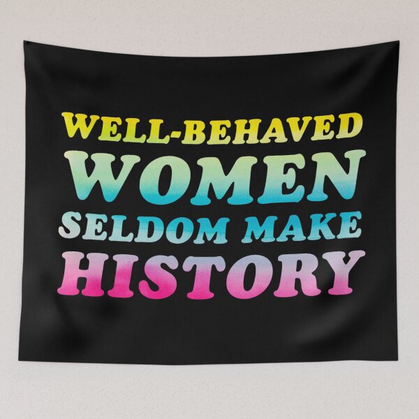 Item preview, Well-behaved women seldom make history, history quote, colorful designed and sold by UrbanApparel.
