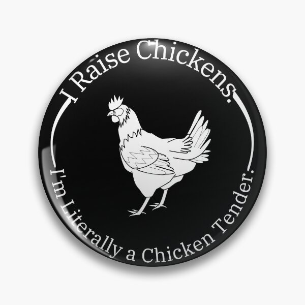 Item preview, I Raise Chickens Im Literally a Chicken Tender  designed and sold by LUX2Boutique ★★★★★.