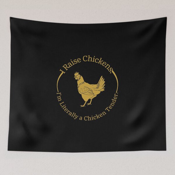 Item preview, I Raise Chickens Im Literally a Chicken Tender  designed and sold by LUX2Boutique ★★★★★.