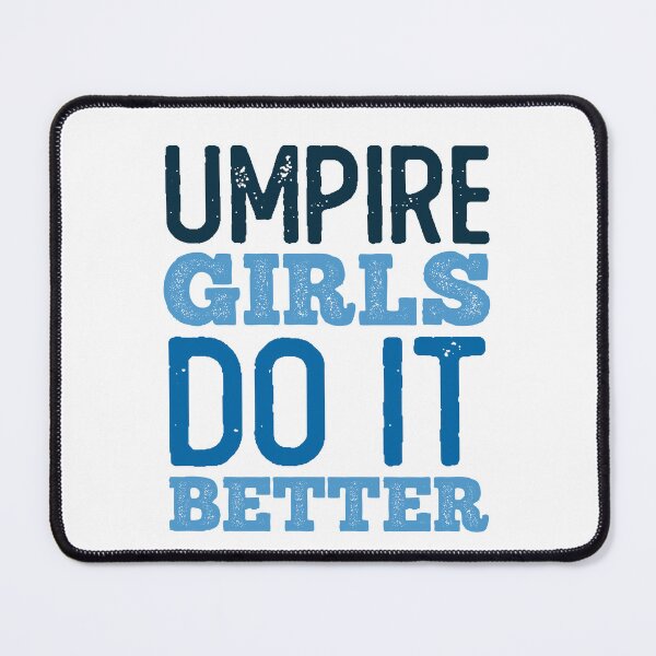 Item preview, Umpire Girls Do it Better (Bold) designed and sold by NeoDhl.