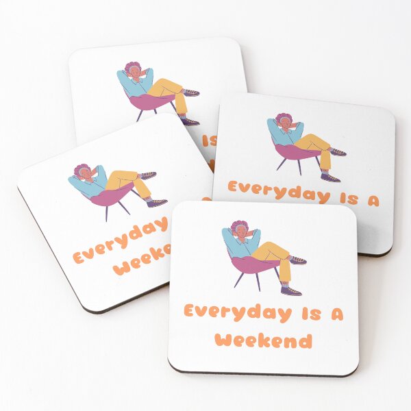 Item preview, Everyday Is A Weekend designed and sold by JINRANIN.
