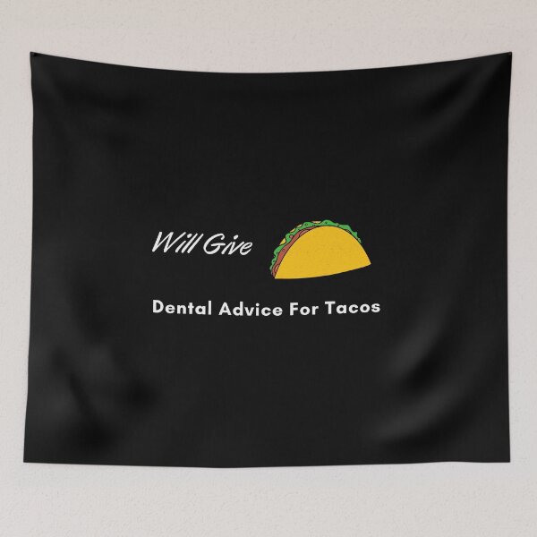 Item preview, Will Give Dental Advice for Tacos Funny Dentist  designed and sold by RjHamza.