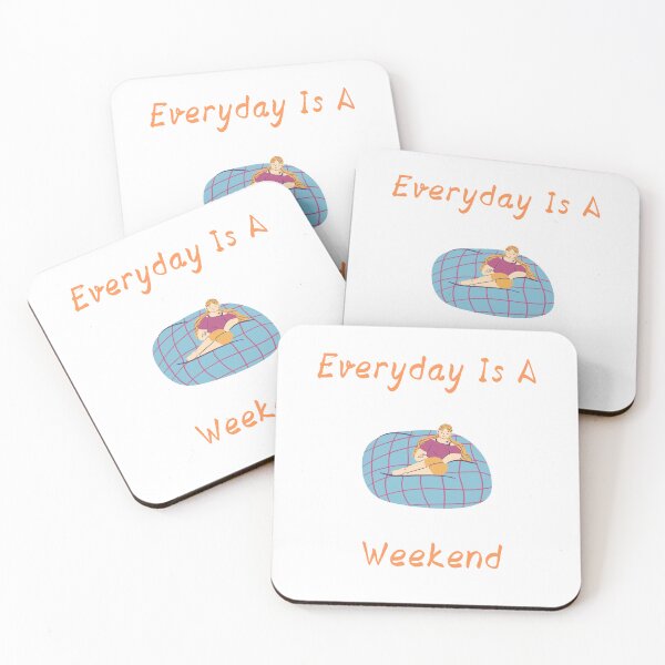 Item preview, Everyday Is A Weekend designed and sold by JINRANIN.