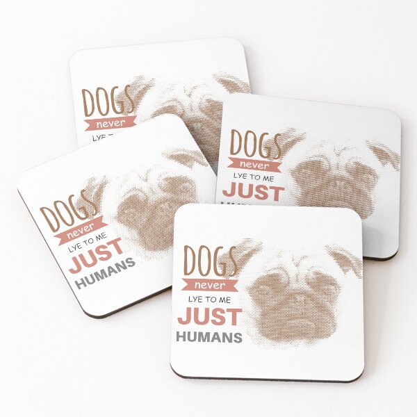Item preview, Dogs never lye to me just humans . designed and sold by EF.