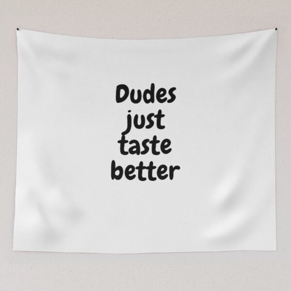 Item preview, Dudes just taste better designed and sold by anas667.