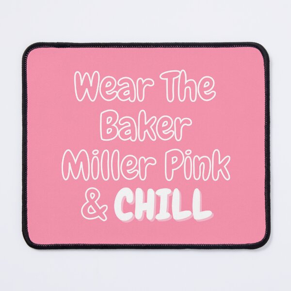 Item preview, Wear The Baker Miller Pink & Chill  designed and sold by KryptonianBoy.