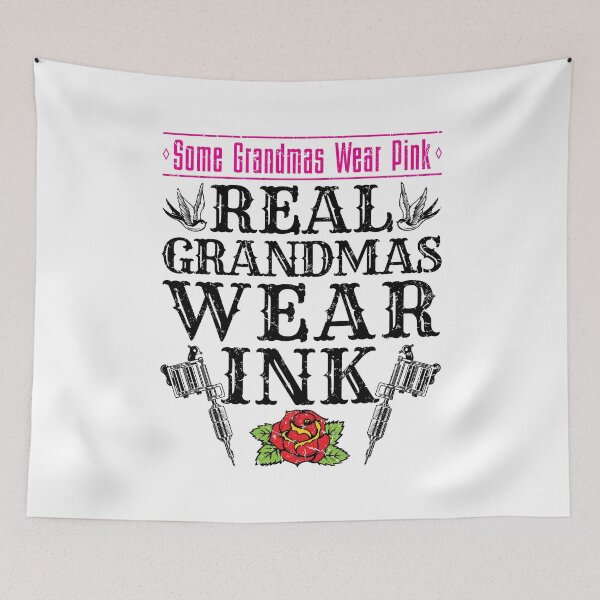 Item preview, Some Grandmas Wear Pink Real Grandmas Wear Ink Tattooed Grandmas designed and sold by jaygo.