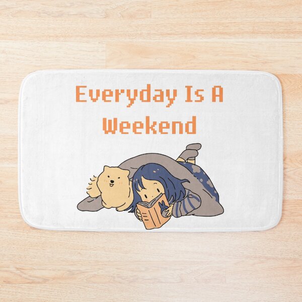 Item preview, Everyday Is A Weekend designed and sold by JINRANIN.