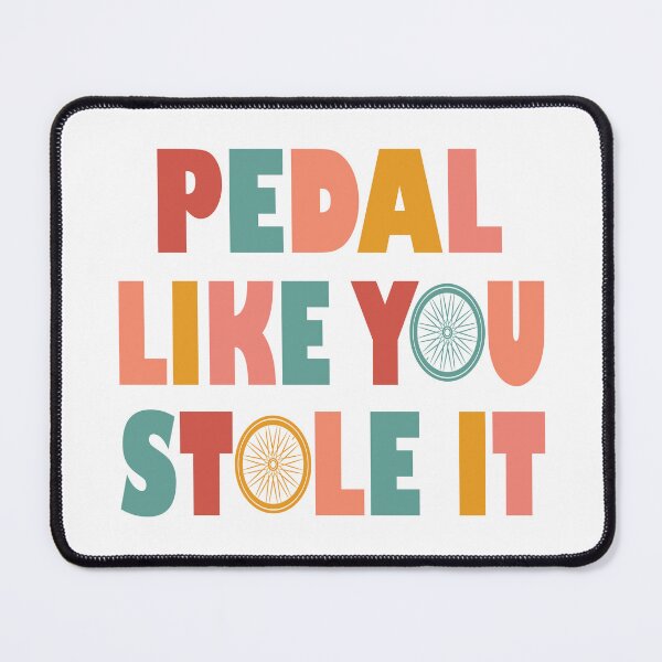 Item preview, Funny Cycling - Pedal Like You Stole It designed and sold by TravelScientist.