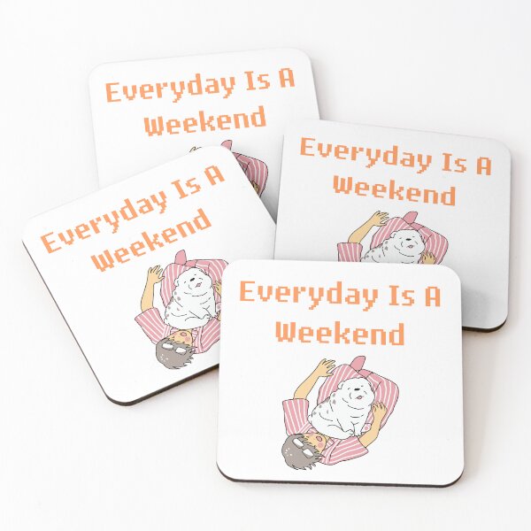 Item preview, Everyday Is A Weekend designed and sold by JINRANIN.