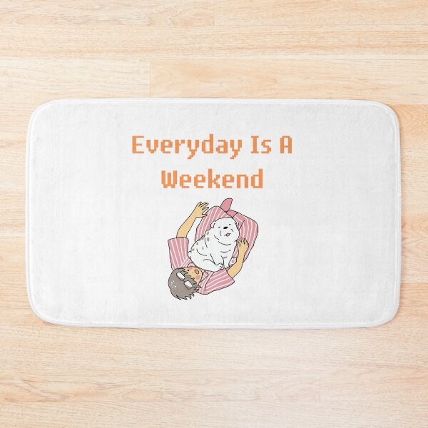 Item preview, Everyday Is A Weekend designed and sold by JINRANIN.
