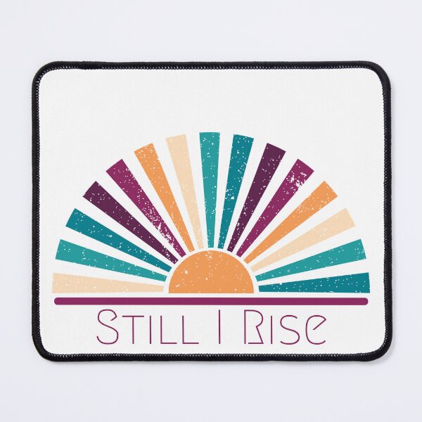 Item preview, Still I Rise Sunrise designed and sold by BaffledSnout.