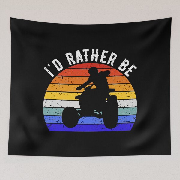 Item preview, I'd Rather Be Riding ATV Four Wheeler Quad Bike I designed and sold by Lemon Pepper.