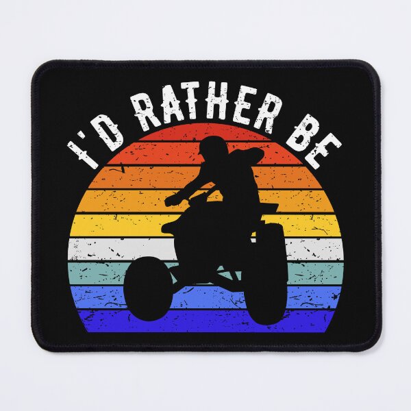 Item preview, I'd Rather Be Riding ATV Four Wheeler Quad Bike I designed and sold by Lemon Pepper.