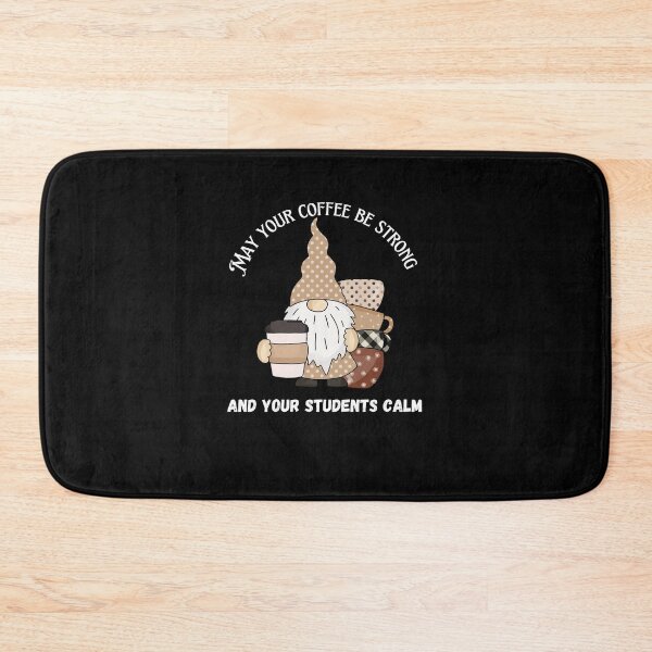 Item preview, may your coffee be strong and your students be calm designed and sold by Socool101.