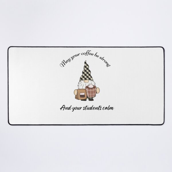 Item preview, may your coffee be strong and your students be calm designed and sold by Socool101.