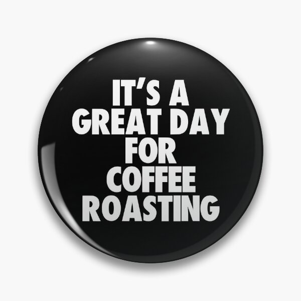 Item preview, It's a Great Day For Coffee Roasting designed and sold by kindxinn.