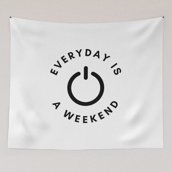 Item preview, Everyday is A Weekend  designed and sold by LibicoStore.