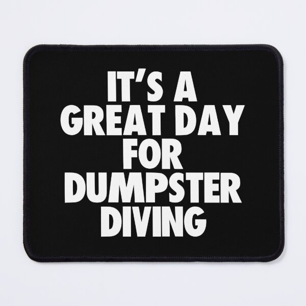 Item preview, It's a Great Day For Dumpster Diving designed and sold by kindxinn.